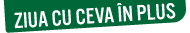 ZIUA CU CEVA IN PLUS