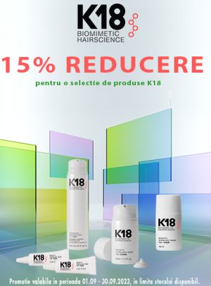 K18 15% Reducere Septembrie