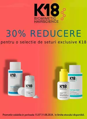 K18 30% Reducere Iulie-August