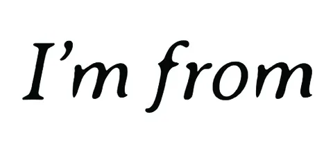 Im From